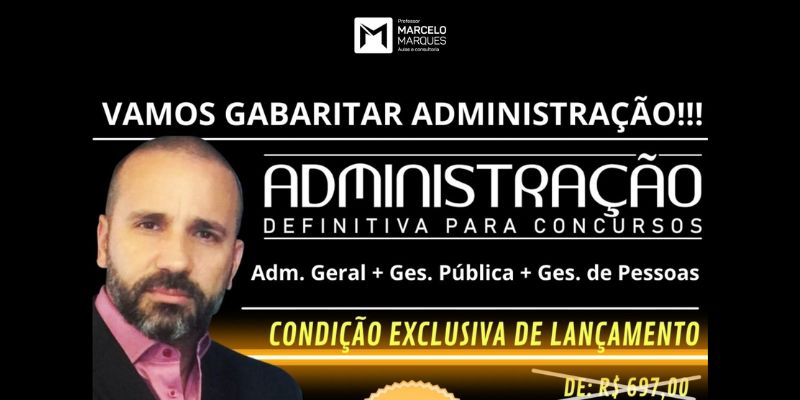 Administração definitiva para concursos - Marcelo Marques